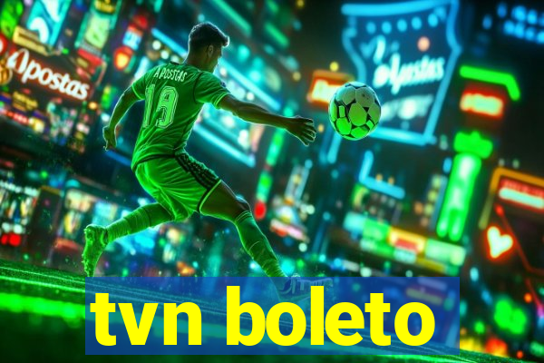 tvn boleto